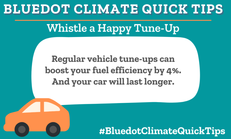 Climate Quick Tip: Whistle a Happy Tune-Up Regular vehicle tune-ups can boost your fuel efficiency by 4%. And your car will last longer. Dear Dot offers more tips on tending to your vehicle to save money and emission.